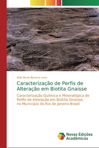 Caracterização de Perfis de Alteração em Biotita Gnaisse