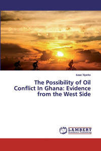 Possibility of Oil Conflict In Ghana