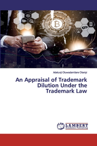 Appraisal of Trademark Dilution Under the Trademark Law