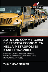 Autobus Commerciali E Crescita Economica Nella Metropoli Di Kano 1967-2003