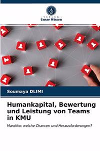 Humankapital, Bewertung und Leistung von Teams in KMU