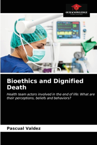 Bioethics and Dignified Death