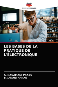 Les Bases de la Pratique de l'Électronique