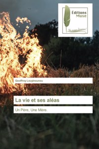 La vie et ses aléas