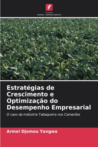 Estratégias de Crescimento e Optimização do Desempenho Empresarial