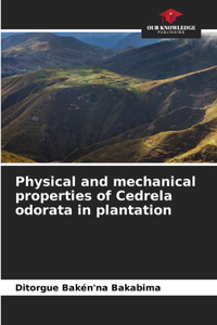 Physical and mechanical properties of Cedrela odorata in plantation