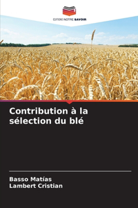 Contribution à la sélection du blé