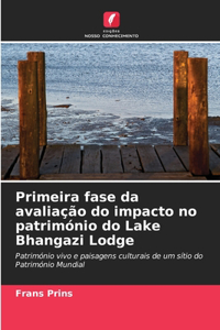 Primeira fase da avaliação do impacto no património do Lake Bhangazi Lodge