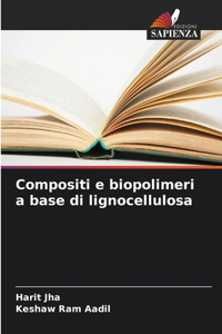 Compositi e biopolimeri a base di lignocellulosa