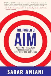 The Power of AIM: Achieving Fulfillment through Awareness, Investment, and Motivation