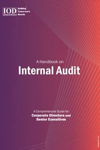 An Entrepreneur's Handbook on INTERNAL AUDIT || Condensed guide for Corporate Professionals and Executive Management (Latest Edition) by: Institute of Directors, India
