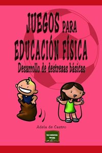 Juegos para educacion fisica (Spanish Edition)