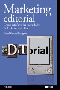 Marketing editorial / Editorial Marketing: Como Satisfacer Las Necesidades De Los Lectores De Libros