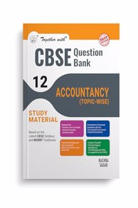 Together with CBSE Question Bank Class 12 Accountancy for 2025 Exam (Chapterwise & Topicwise)