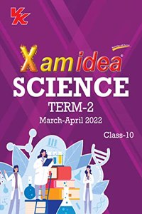 Xam idea Class 10 Science Book For CBSE Term 2 Exam (2021-2022) With New Pattern Including Basic Concepts, NCERT Questions and Practice Questions