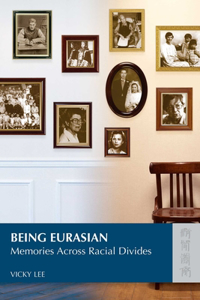 Being Eurasian – Memories Across Racial Divides