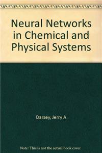 Neural Networks in Chemical and Physical Systems