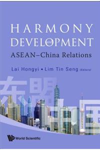 Harmony and Development: Asean-China Relations