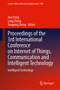 Proceedings of the 3rd International Conference on Internet of Things, Communication and Intelligent Technology