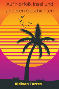 Auf Norfolk Insel und anderen Geschichten