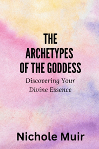 The Archetypes of the Goddess