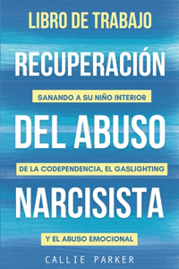 Libro de trabajo para la recuperación del abuso narcisista