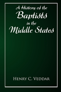 History of the Baptists in the Middle States