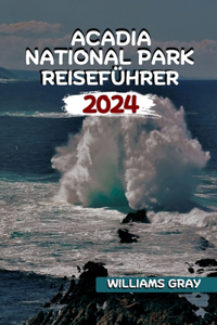 Acadia National Park Reiseführer 2024