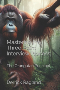 Mastering the Three-Point Interview Process;