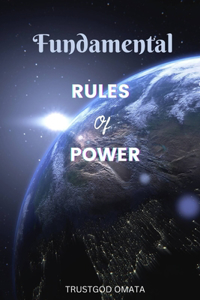 Fundamental Rules of Power