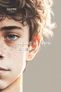 David´s Leben erleben