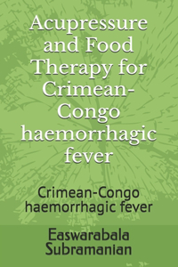 Acupressure and Food Therapy for Crimean-Congo haemorrhagic fever