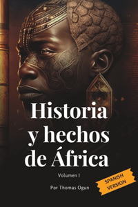 Historia y hechos de África ( Volumen I )