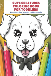 Cute Creatures Coloring Book for Toddlers