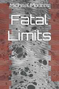 Fatal Limits