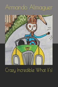 Crazy Incredible What If's!