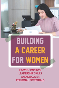 Building A Career For Women