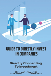 Guide To Directly Invest In Companies