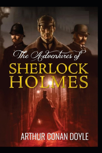 The Adventures of Sherlock Holmes by Arthur Conan Doyle illustrated edition