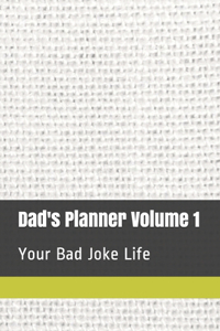 Dad's Planner Volume 1