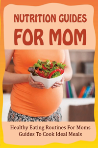 Nutrition Guides For Mom