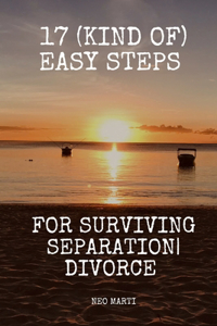 17 (kind of) Easy steps for surviving separation-divorce