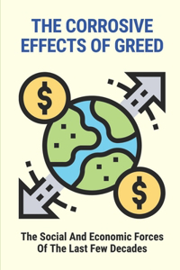 Corrosive Effects Of Greed