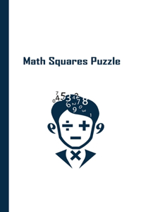 Math Squares Puzzle: Math Squares Puzzles Games For Women, Men & Kids With Solutions