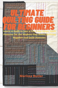 Ultimate Quilting Guide for Beginners