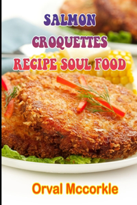 Salmon Croquettes Recipe Soul Food