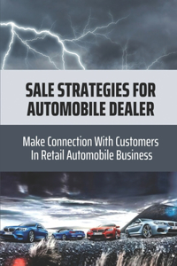 Sale Strategies For Automobile Dealer