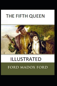 The Fifth Queen Illustrated