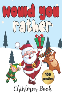 Would You Rather - 100 Christmas Questions