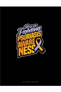 Keep On Fighting Psoriasis Awareness